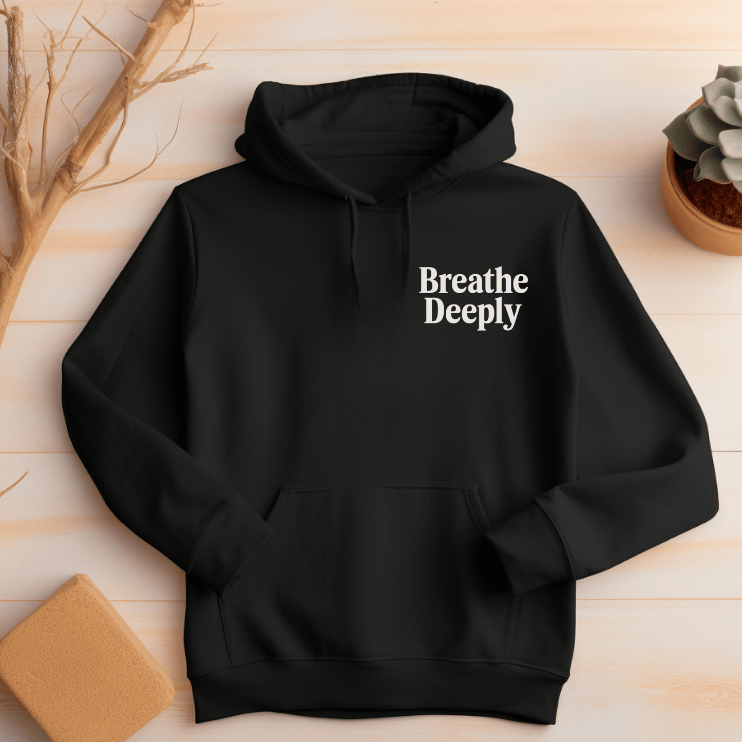 Breathe Deeply Hoodie